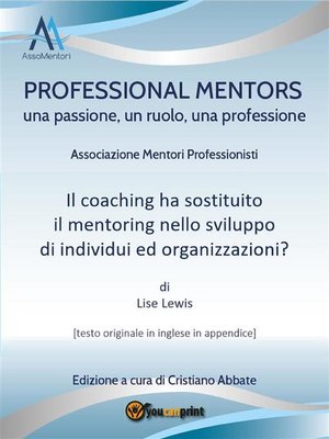 cover image of Il coaching ha sostituito il mentoring nello sviluppo di individui ed organizzazioni?